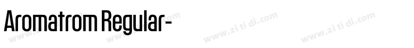 Aromatrom Regular字体转换 Aromatrom Regular字体转换